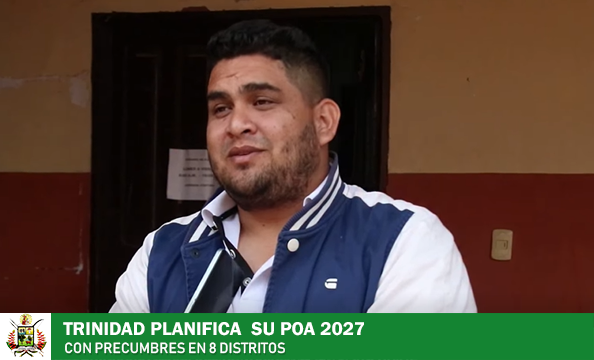 PRECUMBRES RECORREN 8 DISTRITOS DE TRINIDAD PARA LA CONSTRUCCIÓN DEL POA 2027
