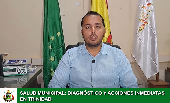 SALUD MUNICIPAL: DIAGNÓSTICO Y ACCIONES INMEDIATAS EN TRINIDAD